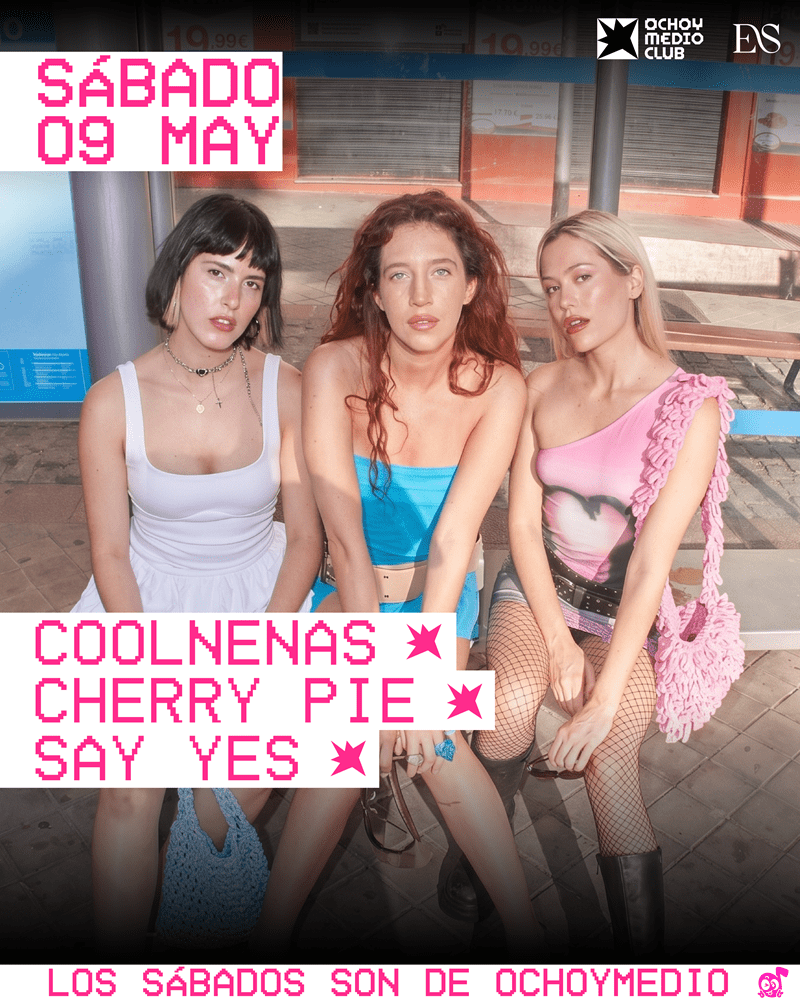 Promotional poster with three women posing at a bus stop; bold pink 'SÁBADO 09 MAY' text and artist names Coolnenas, Cherry Pie, Say Yes.